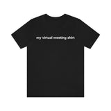 My Virtual Meeting Shirt